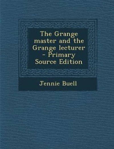 The Grange master and the Grange lecturer - Primary Source Edition