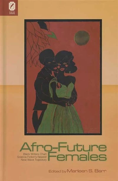Afro-Future Females: Black Writers Chart Science Fiction’s Newest New-Wave Trajectory