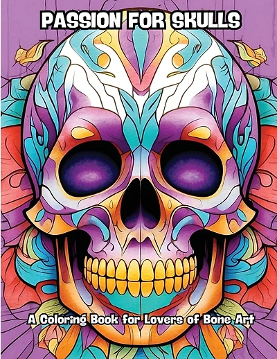 Passion for Skulls: A Coloring Book for Lovers of Bone Art