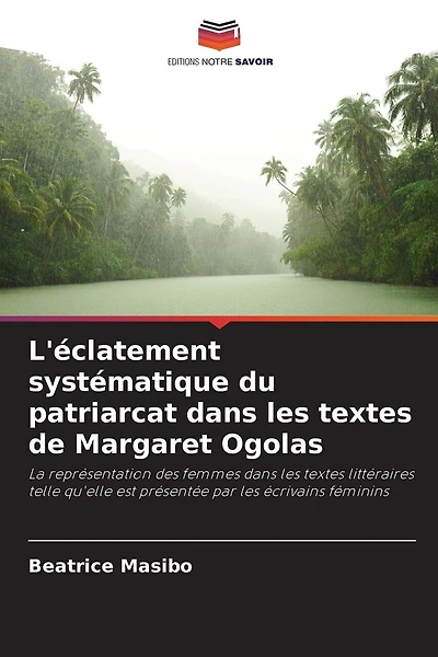 L'éclatement systématique du patriarcat dans les textes de Margaret Ogolas