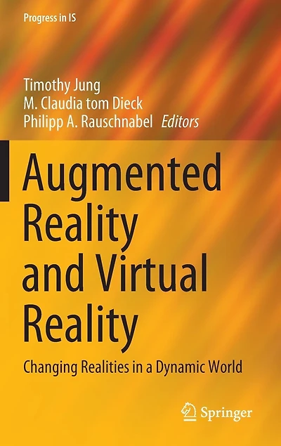 Augmented Reality And Virtual Reality: Changing Realities A Dynamic World
