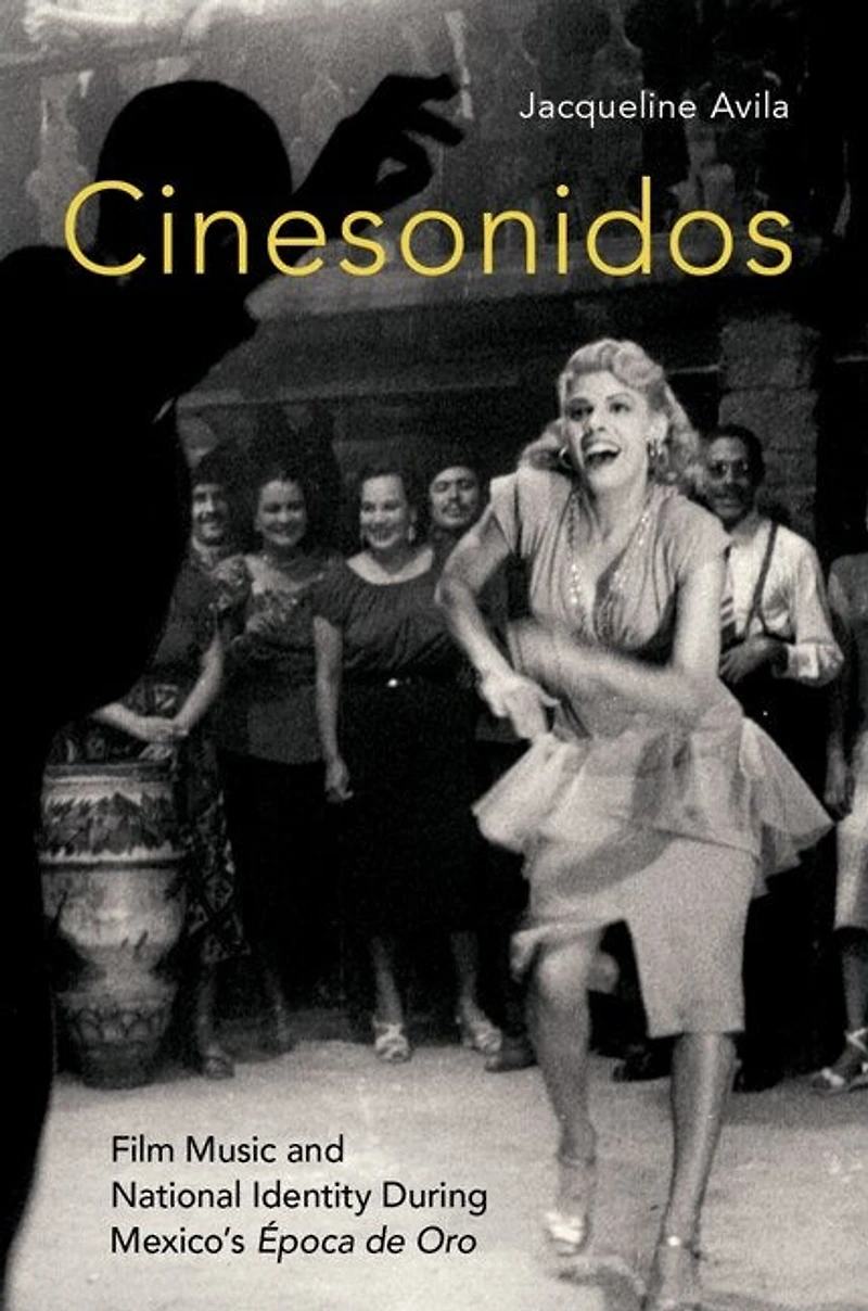 Cinesonidos: Film Music and National Identity During Mexico's Época de Oro