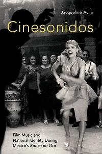 Cinesonidos: Film Music and National Identity During Mexico's Época de Oro