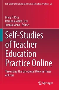 Self-Studies of Teacher Education Practice Online: Theorizing the Emotional Work in Times of Crisis