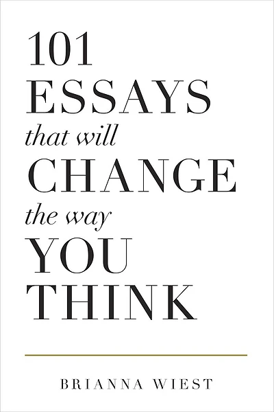 101 Essays That Will Change the Way You Think (Limited Edition Hardcover)