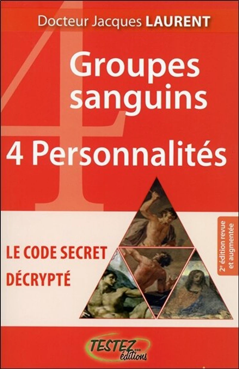 4 groupes sanguins, 4 personnalités : le code secret décrypté: le code secret décrypté