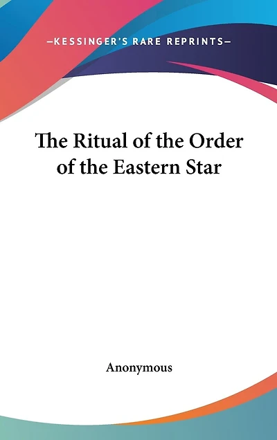 The Ritual of the Order of the Eastern Star
