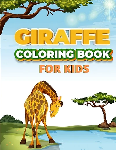Giraffe Coloring Book For Kids: 31 Fun Designs For Boys And Girls - Perfect Gift Idea For Young Children Preschool Elementary Toddlers