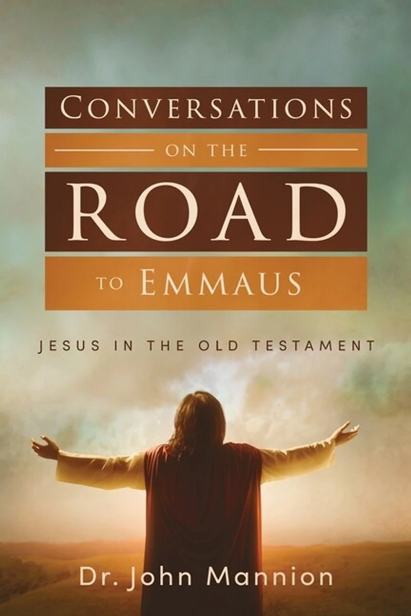 Conversations on the Road to Emmaus: Jesus Old Testament