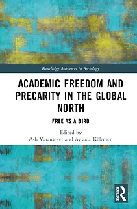 Academic Freedom and Precarity the Global North: Free as a Bird