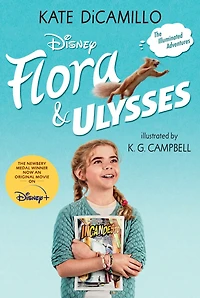 Flora and Ulysses: Tie-in Edition: (A Middle-Grade Novel About a Cynical Girl Superhero Squirrel - For Kids Ages 8-12 Grades 3-7)