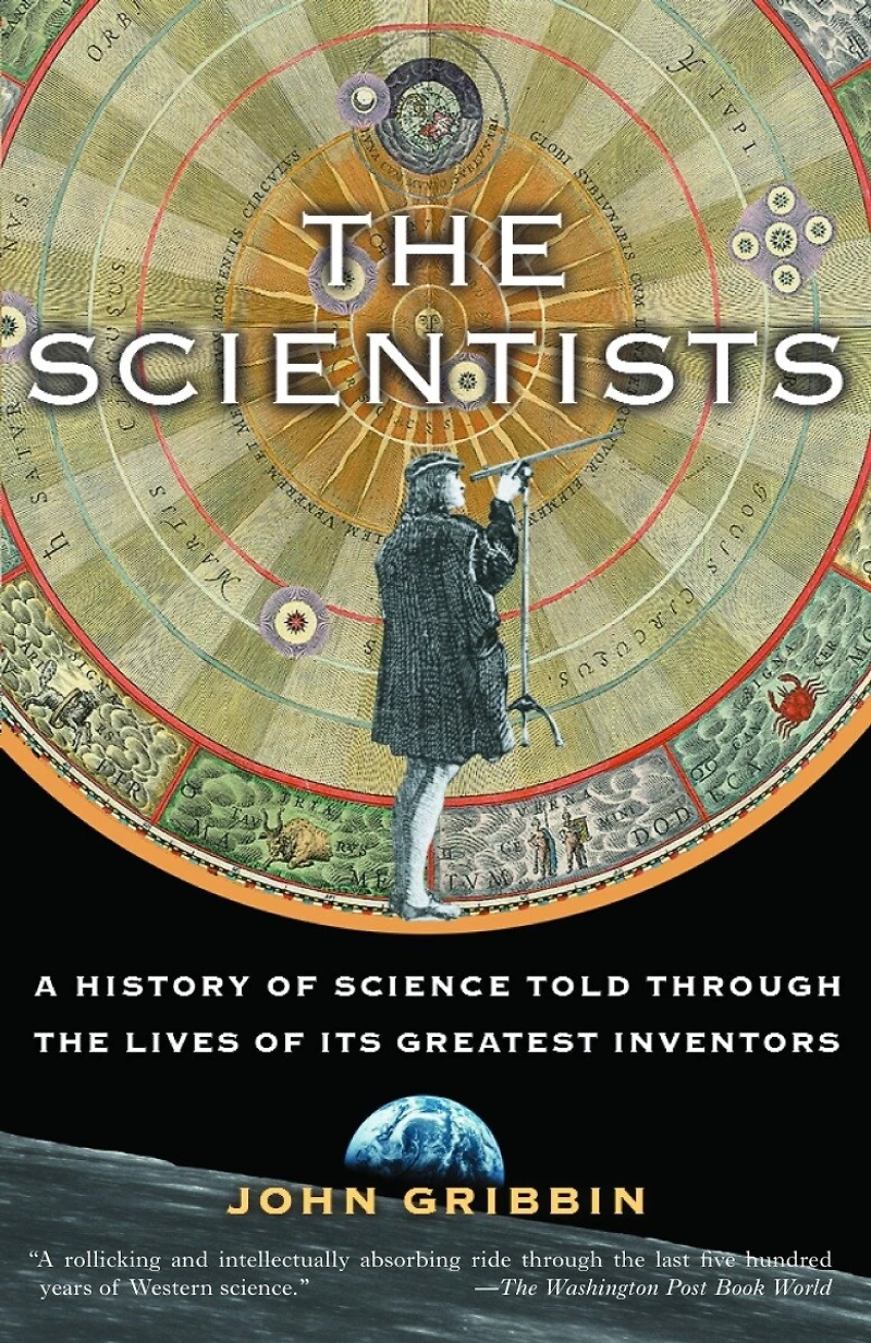 The Scientists: A History Of Science Told Through Lives Its Greatest Inventors