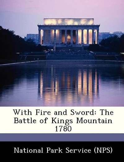 With Fire And Sword: The Battle Of Kings Mountain 1780