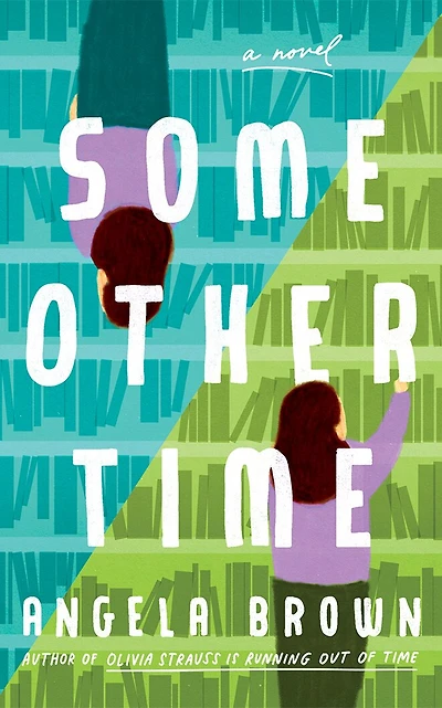 Some Other Time: A Novel
