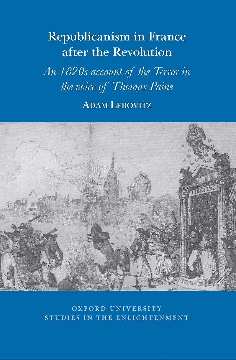 Republicanism in France after the Revolution: An 1820s account of the Terror in the voice of Thomas Paine