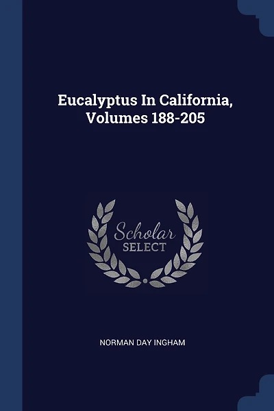 Eucalyptus In California, Volumes 188-205