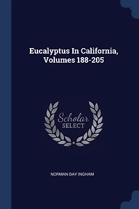 Eucalyptus In California, Volumes 188-205