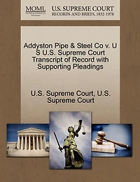 Addyston Pipe & Steel Co V. U S U.s. Supreme Court Transcript Of Record With Supporting Pleadings