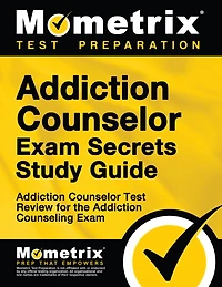 Addiction Counselor Exam Secrets Study Guide: Addiction Counselor Test Review For The Addiction Counseling Exam