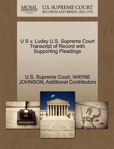 U S V. Ludey U.s. Supreme Court Transcript Of Record With Supporting Pleadings