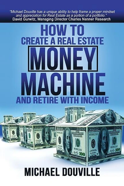How To Create A Real Estate Money Machine And Retire With Income