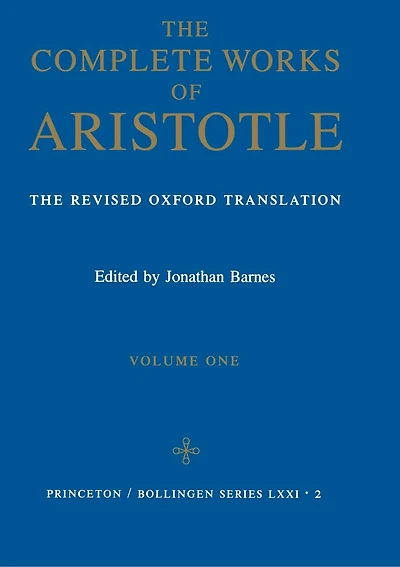 Complete Works of Aristotle, Volume 1: The Revised Oxford Translation