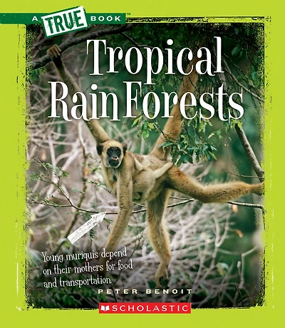 A True Book: Tropical Rain Forests