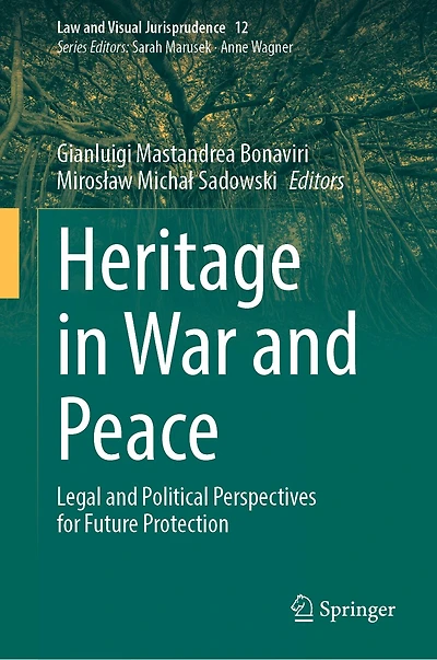 Heritage War and Peace: Legal Political Perspectives for Future Protection