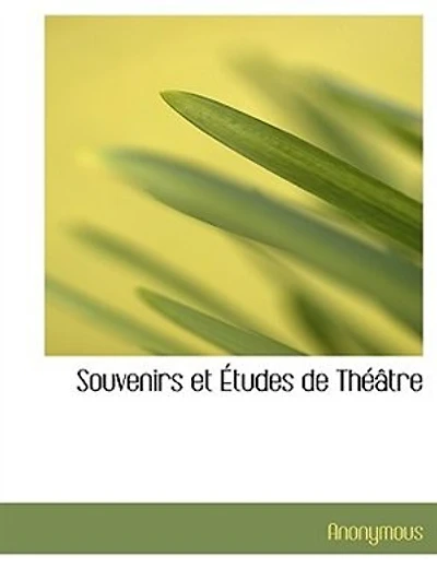 Souvenirs et Études de Théâtre