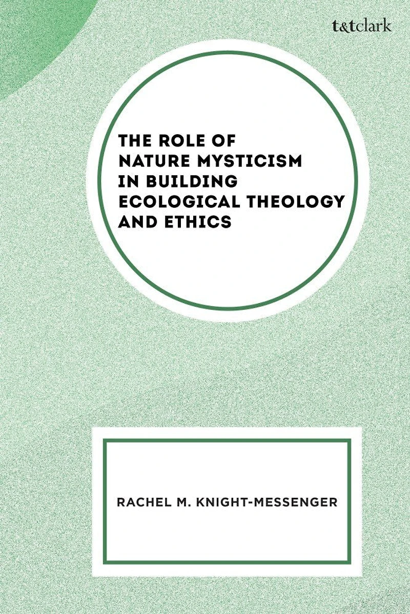 The Role of Nature Mysticism Building Ecological Theology and Ethics