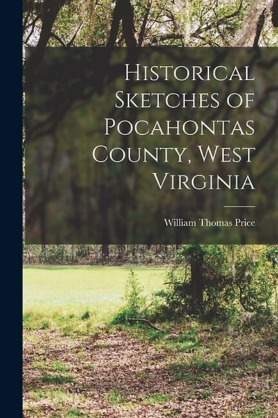 Historical Sketches of Pocahontas County