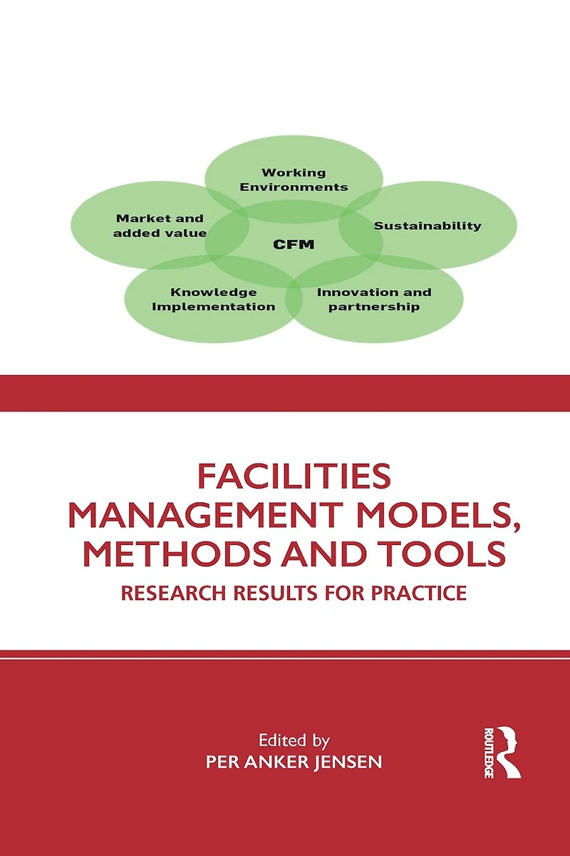 Facilities Management Models, Methods and Tools: Research Results for Practice