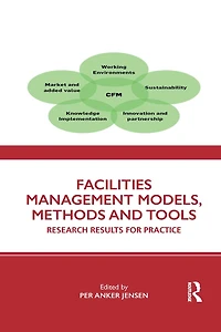 Facilities Management Models, Methods and Tools: Research Results for Practice