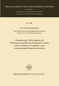 Energieumsatz, Wirkungsgrad und Pulsfrequenzverhalten des Hundes beim Laufen auf der Tretbahn im Vergleich zu den entsprechenden Daten des Menschen