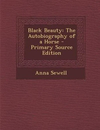 Black Beauty: The Autobiography of a Horse - Primary Source Edition