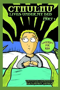 Cthulhu Lives Under My Bed - Part 1: Lovecraft For Kids