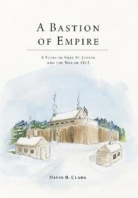 A Bastion of Empire: Story Fort St. Joseph and the War 1812