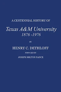 A Centennial History of Texas A&m University, 1876-1976