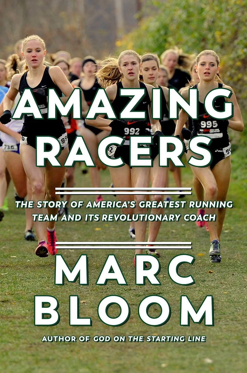 Amazing Racers: The Story Of America's Greatest Running Team And Its Revolutionary Coach
