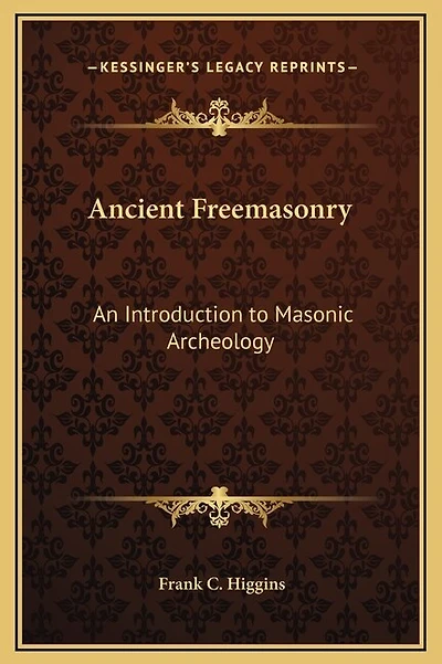 Ancient Freemasonry: An Introduction to Masonic Archeology