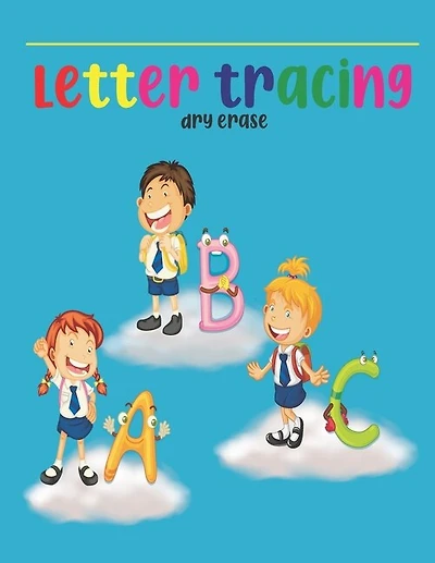 letter tracing dry erase: Alphabet Handwriting Practice workbook for kids Ages, (Kids coloring activity books)Practice for Kids with Pen Control, Line Tracing, Letters,3-5