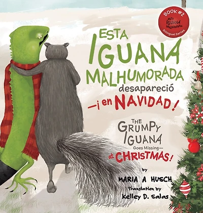 Esta iguana malhumorada desapareció -¡en Navidad!: The Grumpy Iguana Goes Missing-at Christmas!