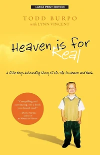 Heaven Is For Real: A Little Boy's Astounding Story Of His Trip To Heaven And Back