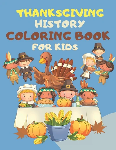 Thanksgiving Coloring Books For Kids: : Great Thanksgiving Gift For Toddlers, Kindergarteners, Preschoolers and 1st Grade Kids