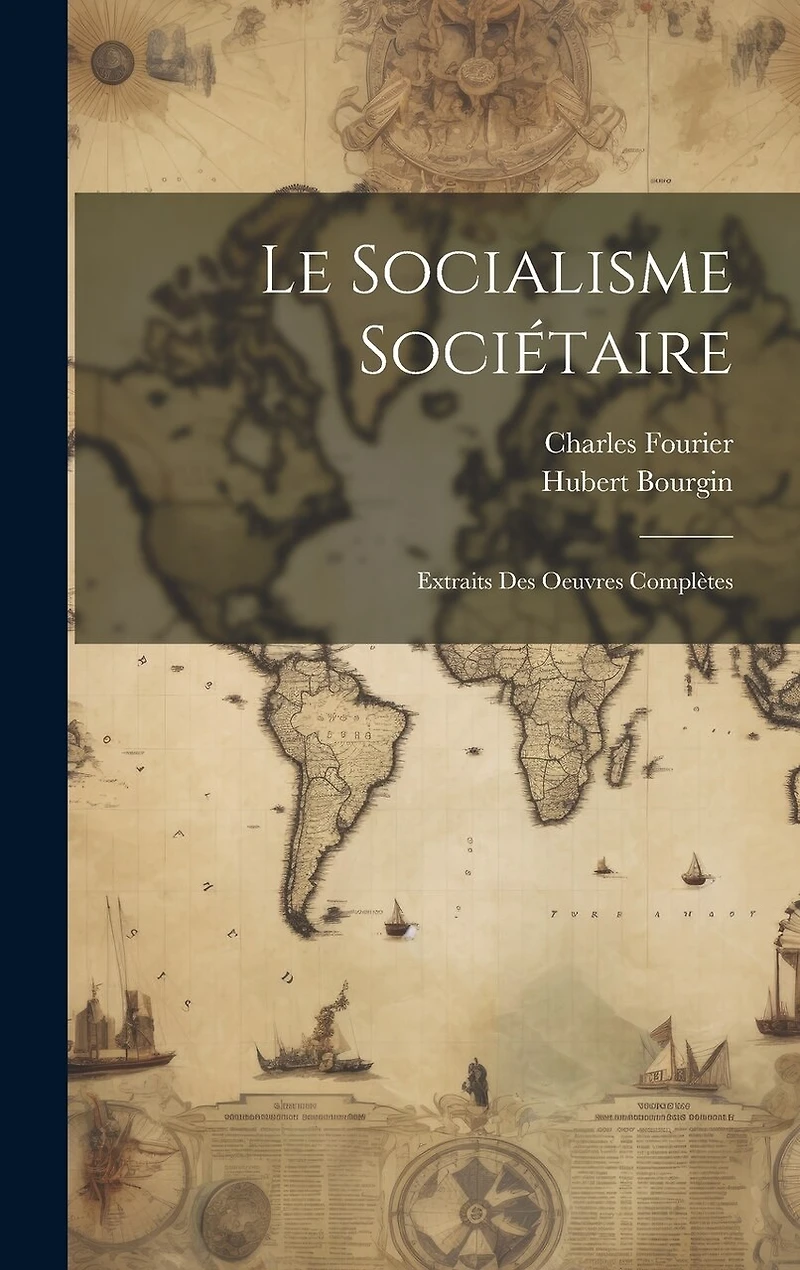 Le Socialisme Sociétaire: Extraits Des Oeuvres Complètes