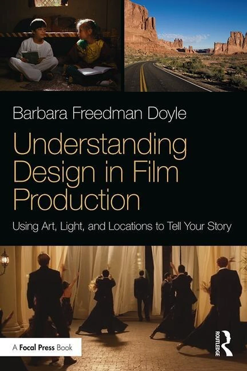 Understanding Design Film Production: Using Art, Light And Locations To Tell Your Story