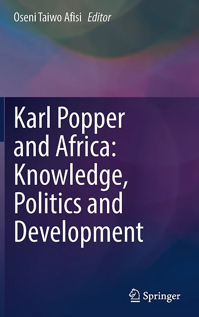 Karl Popper And Africa: Knowledge, Politics Development