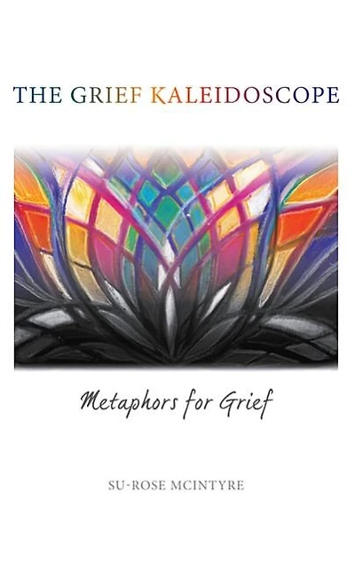 The Grief Kaleidoscope