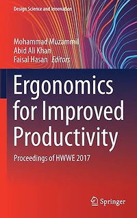 Ergonomics for Improved Productivity: Proceedings of HWWE 2017