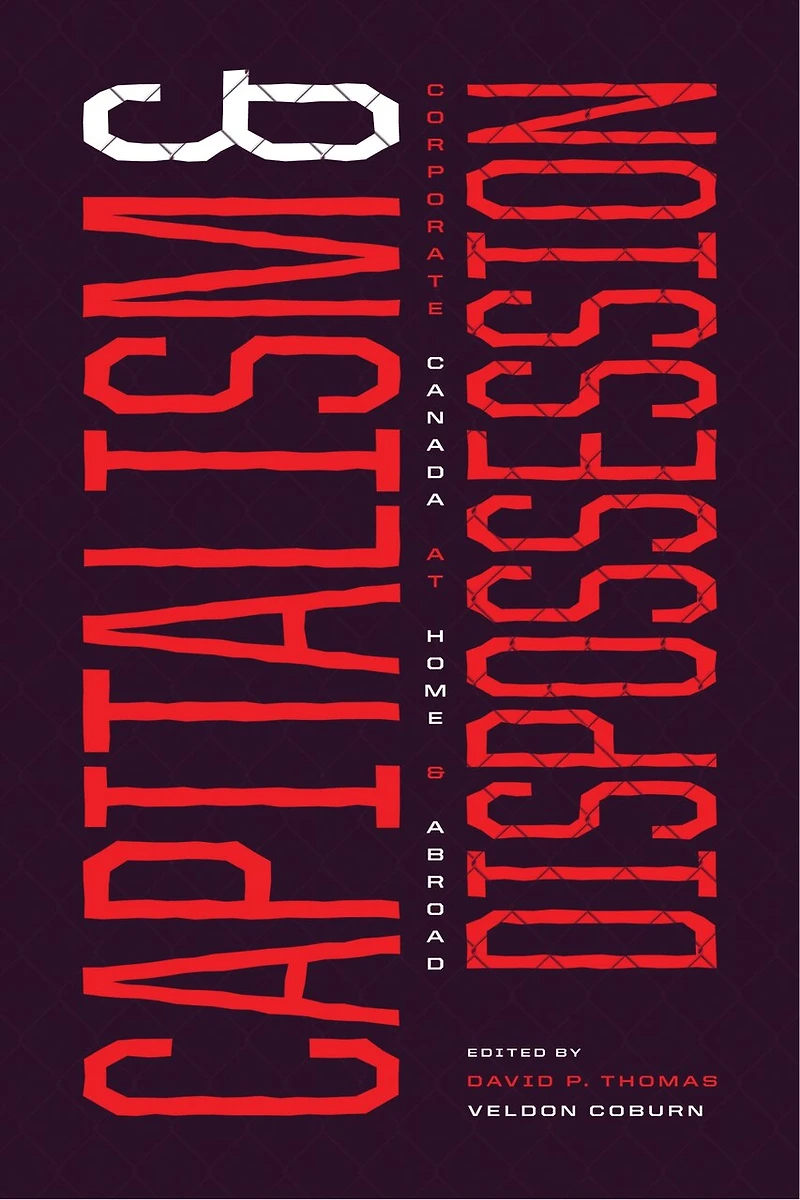 Capitalism And Dispossession: Corporate Canada At Home Abroad